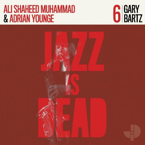 Adrian Younge & Ali Shaheed Muhammad - Jazz is Dead 006 - Gary Bartz (2021)