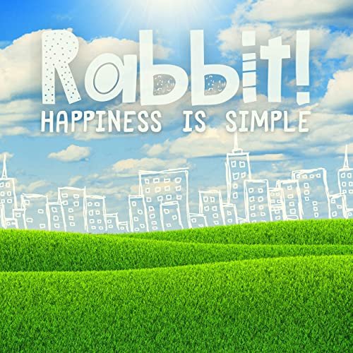 Rabbit! - Happiness Is Simple (2021) Hi Res