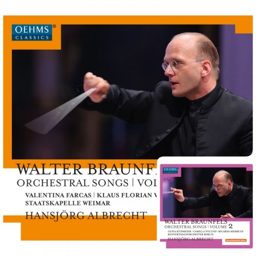 Staatskapelle Weimar, Konzerthausorchester Berlin, Hansjörg Albrecht - Braunfels: Orchestral Songs, Vol. 1-2 (2016)