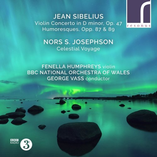 Fenella Humphreys, George Vass & BBC National Orchestra of Wales - Sibelius: Violin Concerto & Humoresques (2021) [Hi-Res]