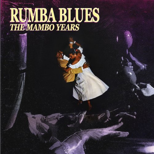 VA - Rumba Blues 1953-57: How Latin Music Changed R&B: The Mambo Years (2010)