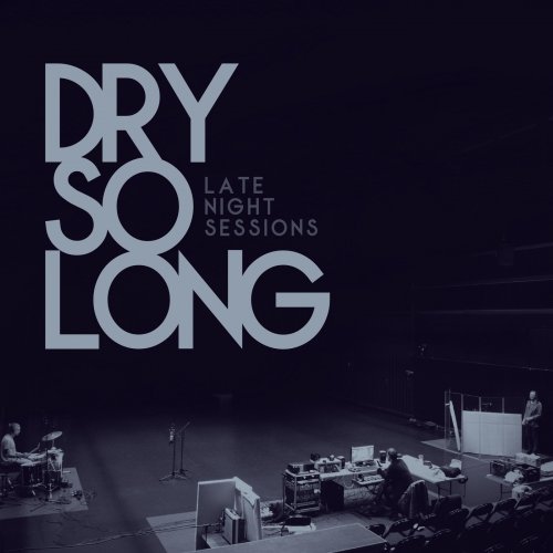 Dry So Long - Late Night Sessions (2021)