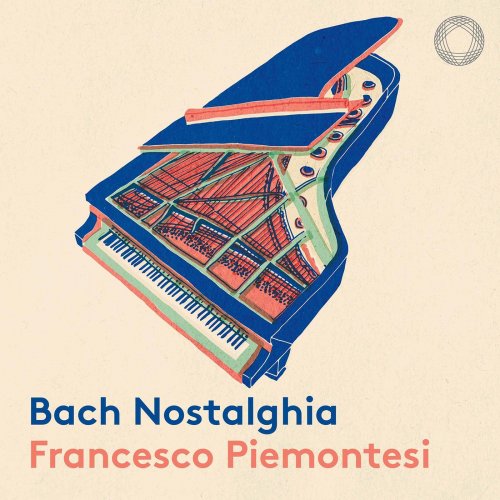 Francesco Piemontesi - Bach Nostalghia (2021) [Hi-Res]