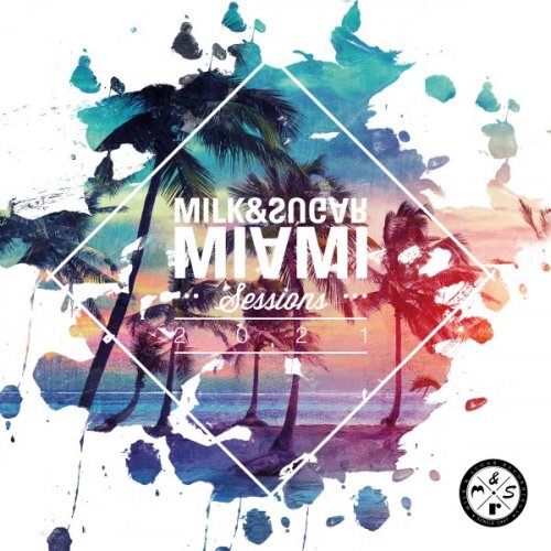 VA - Milk & Sugar Miami Sessions 2021