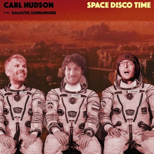 Carl Hudson & the Galactic Gunslingers - Space Disco Time (2021)