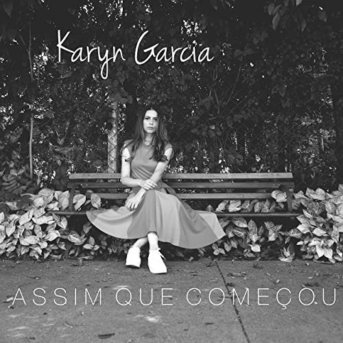 Karyn Garcia - Assim Que Começou (2021)