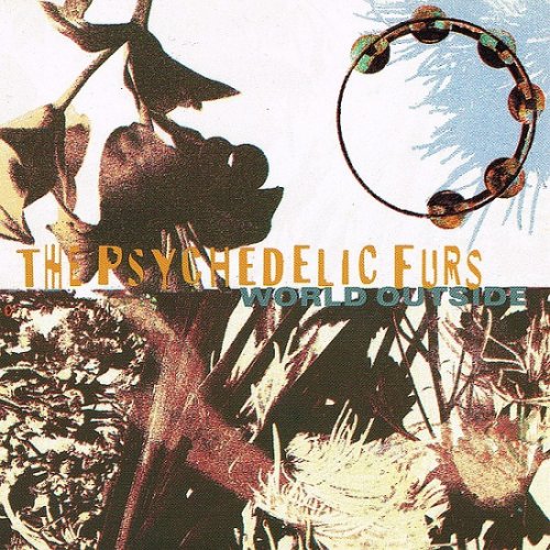 The Psychedelic Furs - World Outside (1991)
