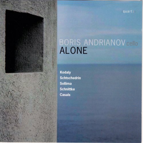 Boris Andrianov - Alone: Kodály, Shchedrin, Sollima, Schnittke, Casals (2011) CD-Rip