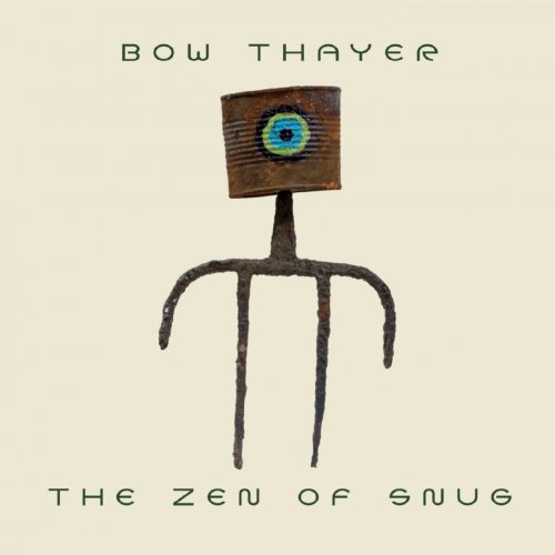 Bow Thayer - The Zen of Snug (2021)