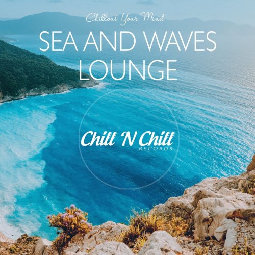 VA - Sea and Waves Lounge: Chillout Your Mind (2021)