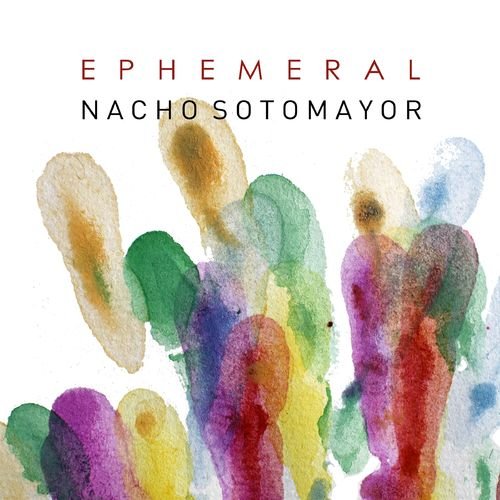 Nacho Sotomayor - Ephemeral (2021)