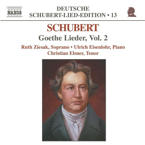 Ruth Ziesak, Christian Elsner, Ulrich Eisenlohr - Schubert: Goethe Lieder, Vol.2 (2003)