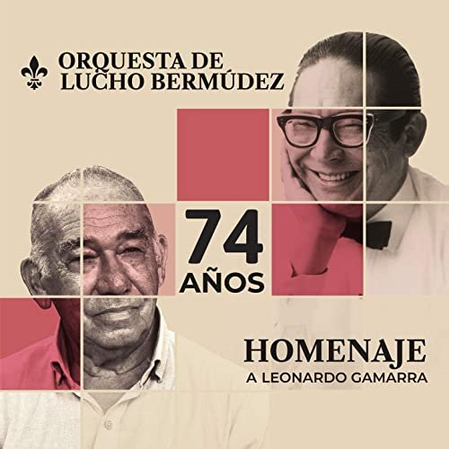 Lucho Bermúdez y Su Orquesta - Homenaje a Leonardo Gamarra (74 Años) (2021) Hi-Res