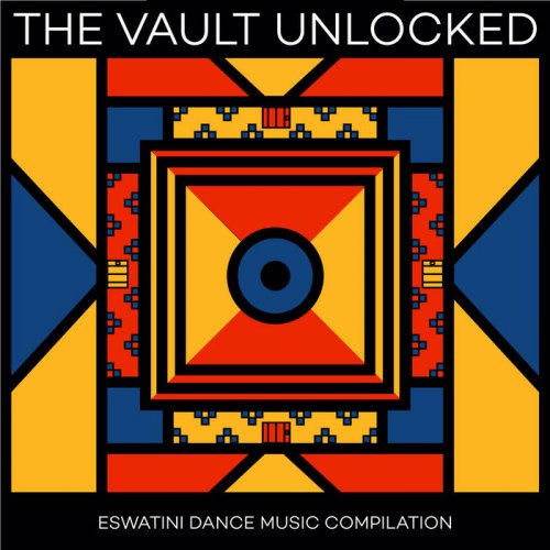 VA - The Vault Unlocked: Eswatini Dance Music Compilation (2021)