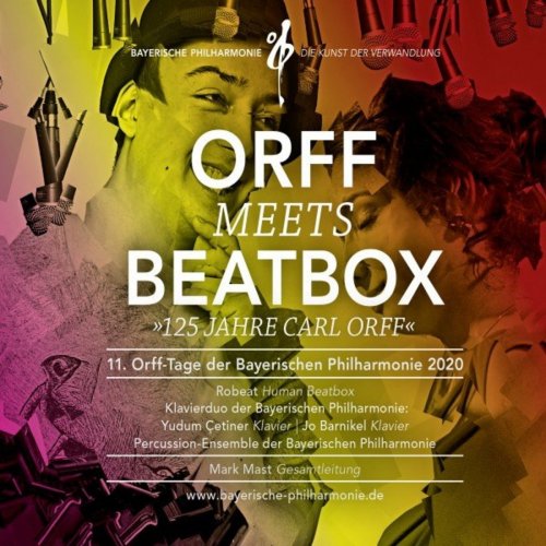 Bayerische Philharmonie - Orff Meets Beatbox [Live] (11. Orff-Tage Der Bayerischen Philharmonie 2020) (2021)