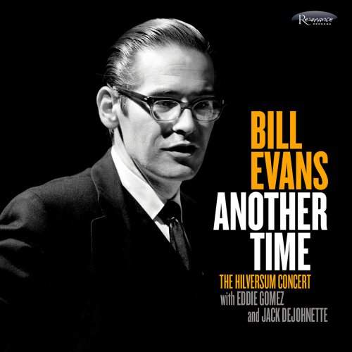 Bill Evans - Another Time: The Hilversum Concert with Eddie Gomez & Jack DeJohnette (2017)