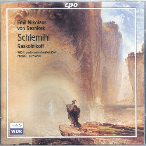 Emil Nikolaus von Reznicek - Schlemihl, A Symphonic Life Story / Raskolnikoff, Phantasy Overture (2004)