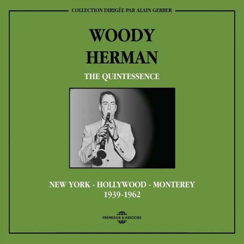Woody Herman - The Quintessence, 1939-1962 (2019)