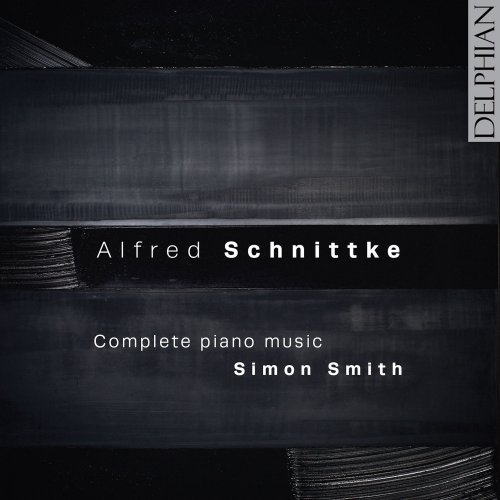 Simon Smith - Alfred Schnittke: Complete Piano Music (2014) [Hi-Res]