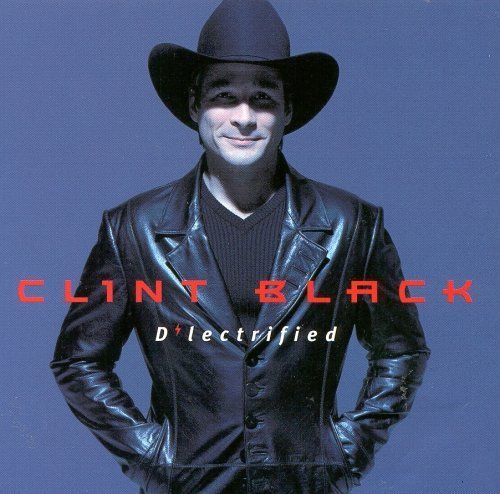 Clint Black - D'lectrified (1999)