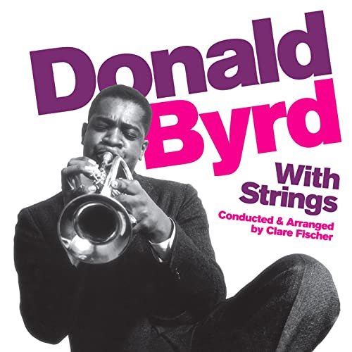 Donald Byrd - With Strings. Conducted & Arranged by Clare Fischer (Bonus Track Version) (2016)