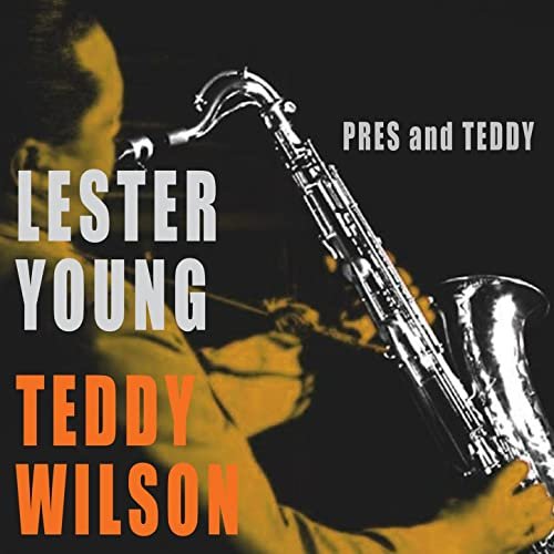 Lester Young & Teddy Wilson - Pres & Teddy (Bonus Track Version) (1956/2016)