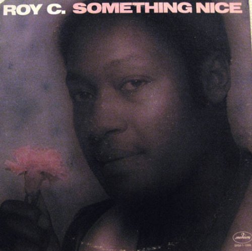 Roy C. - Something Nice (1975) LP