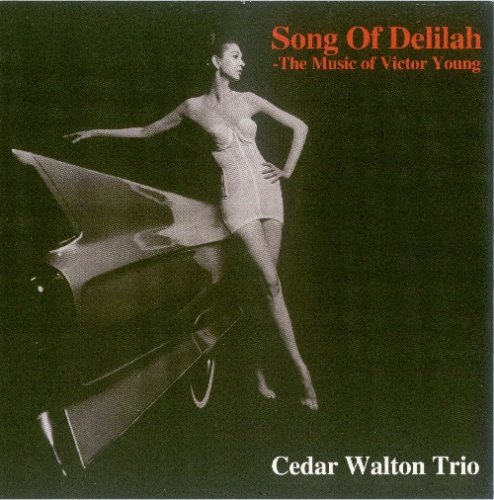 Cedar Walton Trio - Song Of Delilah - The Music of Victor Young (2010)