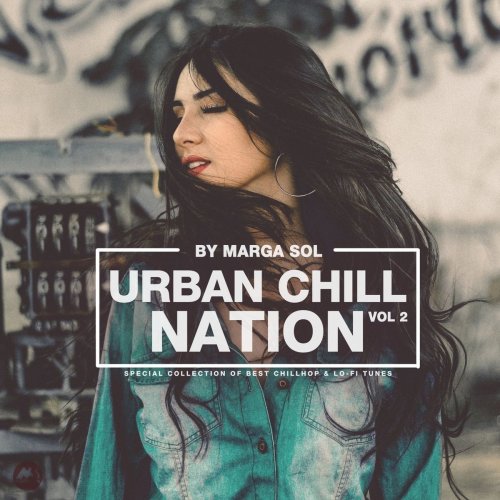 Marga Sol & Various Artists - Urban Chill Nation Vol. 2: Best of Chillhop & Lo-Fi Tunes (2021)
