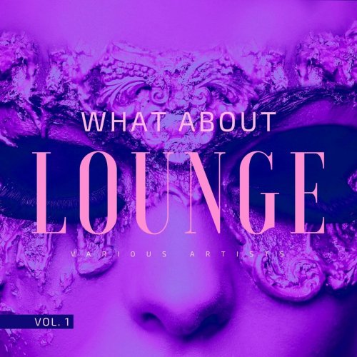 VA - What About Lounge, Vol. 1 (2021)