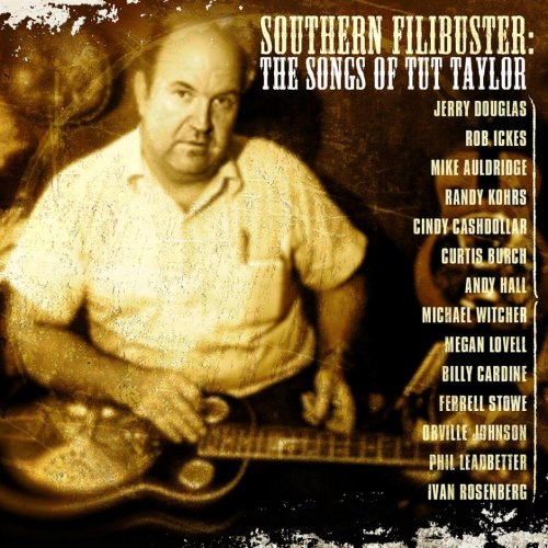 Various Artist - Southern Filibuster: A Tribute To Tut Taylor (2010)