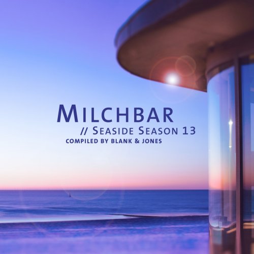 Blank & Jones - Milchbar - Seaside Season 13 (2021) [Hi-Res]