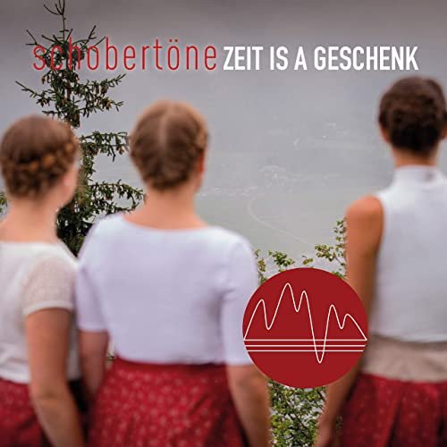 Schobertöne - Zeit is a Geschenk (2021)