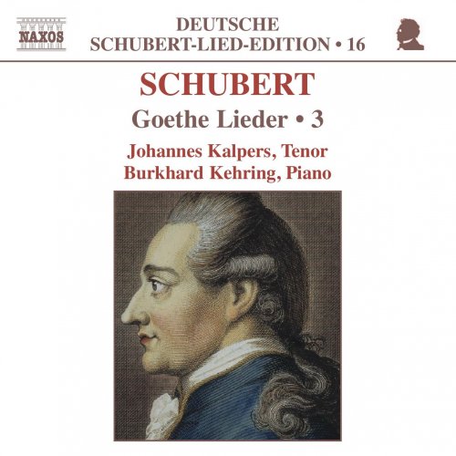 Johannes Kalpers, Burkhard Kehring - Schubert: Goethe Lieder, Vol.3 (2004)