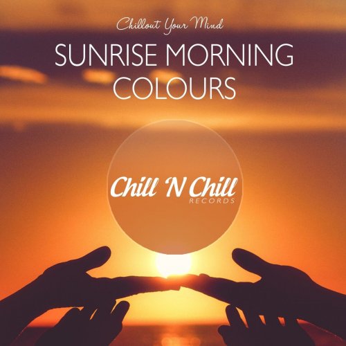 VA - Sunrise Morning Colours: Chillout Your Mind (2021)