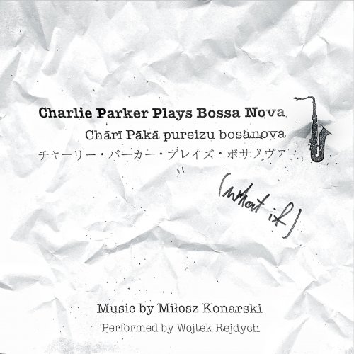 Miłosz Konarski - Charlie Parker Plays Bossa Nova (what if) (2021)