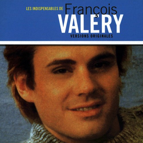 François Valéry - Les Indispensables de François Valéry (2001)