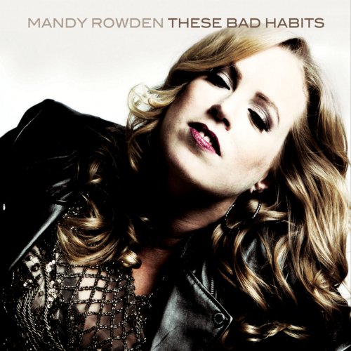 Mandy Rowden - These Bad Habits (2015)