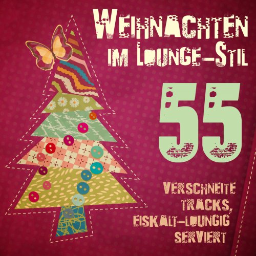 Weihnachten im Lounge-Stil (55 verschneite Tracks, eiskalt-loungig serviert) (2013)