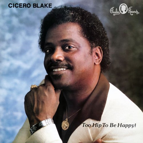 Cicero Blake - Too Hip to Be Happy! (1988) [Hi-Res]