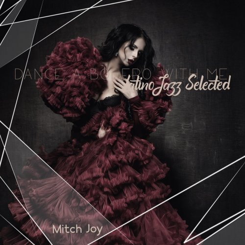 Mitch Joy - Dance a Bolero with Me: Latino Jazz Selected (2021)