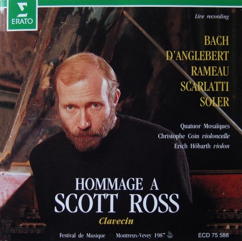 Scott Ross, Christophe Coin, Quatuor Mosaiques - J.S.Bach, d'Anglebert, D.Scarlatti, Rameau, Soler: Hommage a Scott Ross (1990)