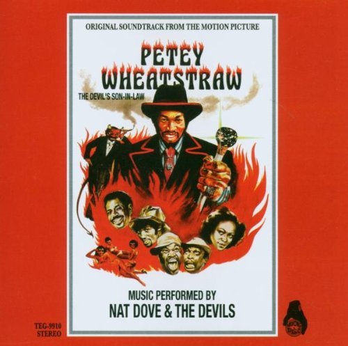 Nat Dove & The Devils - Petey Wheatstraw: The Devil's Son-In-Law (1977) [2007]
