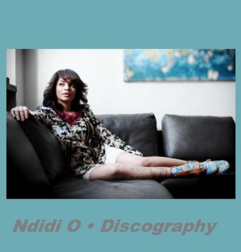 Ndidi O (Ndidi Onukwulu) - Discography (2006-2014)