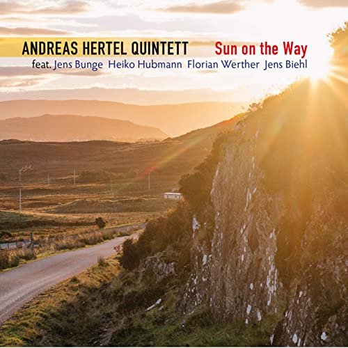 Andreas Hertel Quintett - Sun on the Way (2021)