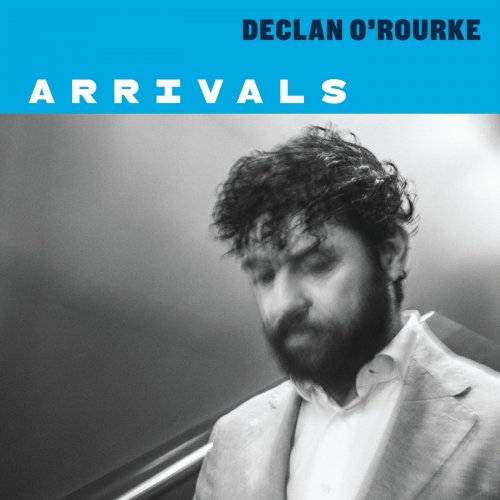 Declan O'Rourke - Arrivals (2021) [Hi-Res]