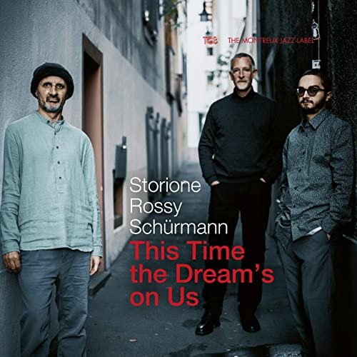 Jorge Rossy, Yuri Storioni & Dominik Schürmann - This Time the Dream's on Us (2021)