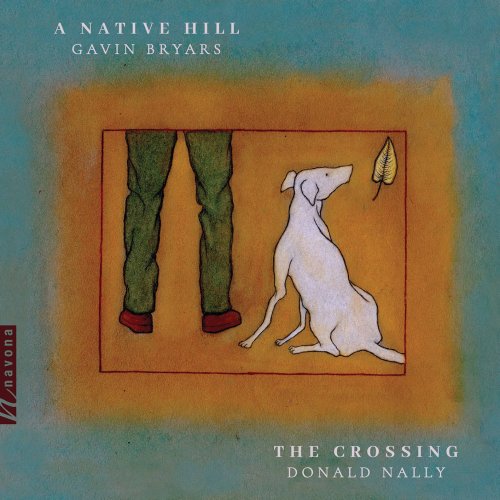 The Crossing & Donald Nally - Gavin Bryars: A Native Hill (2021) [Hi-Res]