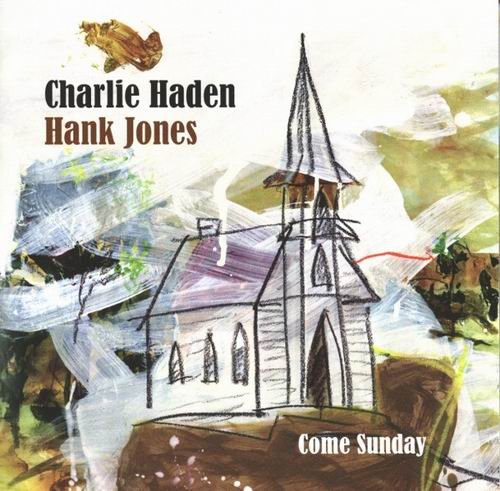 Charlie Haden & Hank Jones - Come Sunday (2012) CD Rip