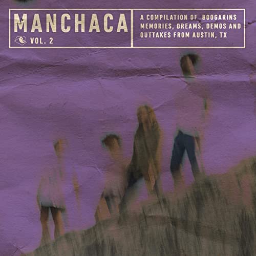 Boogarins - Manchaca, Vol. 2 (A Compilation of Boogarins Memories, Dreams, Demos and Outtakes from Austin, TX) (2021)